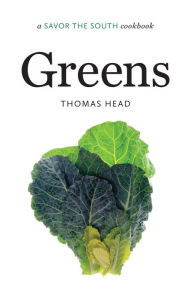 Title: Greens: a Savor the South cookbook, Author: Thomas Head