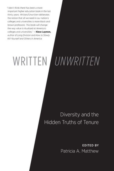 Written/Unwritten: Diversity and the Hidden Truths of Tenure