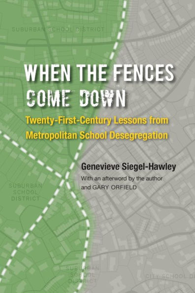 When the Fences Come Down: Twenty-First-Century Lessons from Metropolitan School Desegregation