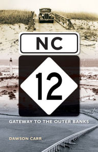 Title: NC 12: Gateway to the Outer Banks, Author: Dawson Carr