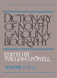 Title: Dictionary of North Carolina Biography: Vol. 2, D-G, Author: William S. Powell