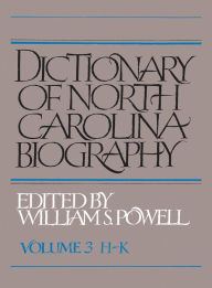Title: Dictionary of North Carolina Biography: Vol. 3, H-K, Author: William S. Powell