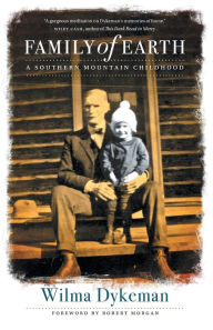 Title: Family of Earth: A Southern Mountain Childhood, Author: Wilma Dykeman