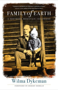 Title: Family of Earth: A Southern Mountain Childhood, Author: Wilma Dykeman