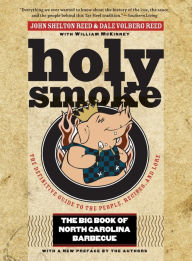 Title: Holy Smoke: The Big Book of North Carolina Barbecue, Author: John Shelton Reed