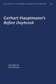 Title: Gerhart Hauptmann's Before Daybreak: A Translation and an Introduction, Author: Gerhart Hauptmann