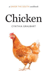 Title: Chicken: a Savor the South cookbook, Author: Cynthia Graubart