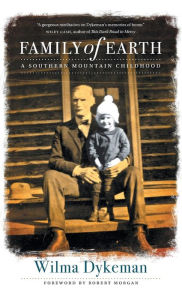 Title: Family of Earth: A Southern Mountain Childhood, Author: Wilma Dykeman