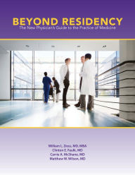 Title: Beyond Residency: The New Physician's Guide to the Practice of Medicine, Author: William L. Doss