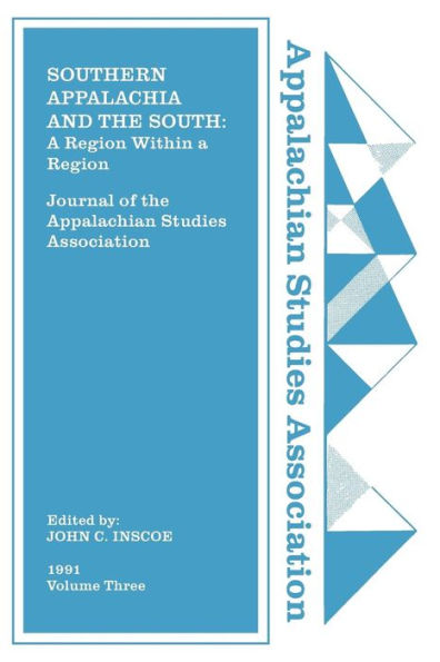 Journal of the Appalachian Studies Association: Southern Appalachia and the South: A Region Within a Region