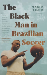 Title: The Black Man in Brazilian Soccer, Author: Mario Filho