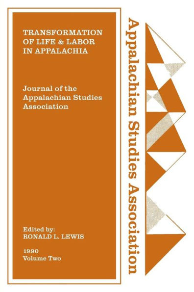 Journal of the Appalachian Studies Association: Transformation of Life and Labor in Appalachia