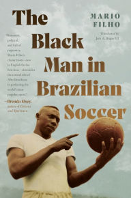 Title: The Black Man in Brazilian Soccer, Author: Mario Filho
