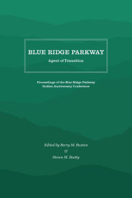 Title: Blue Ridge Parkway: Agent of Transition, Author: Barry M. Buxton