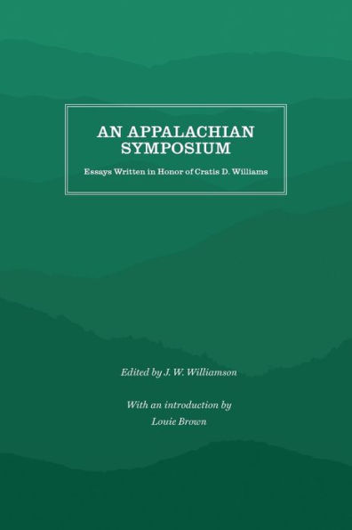 An Appalachian Symposium: Essays Written in Honor of Cratis D. Williams