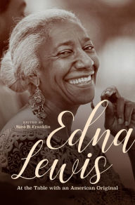Title: Edna Lewis: At the Table with an American Original, Author: Sara B. Franklin