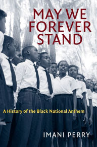 Free ebooks download best sellers May We Forever Stand: A History of the Black National Anthem 9781469666099 by 