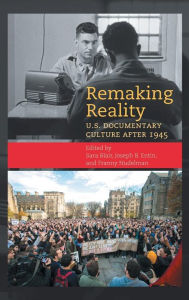 Title: Remaking Reality: U.S. Documentary Culture after 1945, Author: Sara Blair