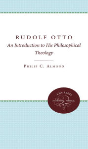 Title: Rudolf Otto: An Introduction to His Philosophical Theology, Author: Philip C. Almond