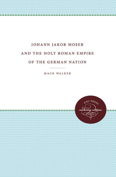 Johann Jacob Moser and the Holy Roman Empire of the German Nation