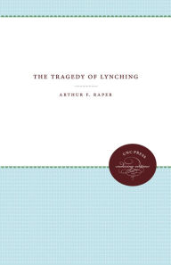 Title: The Tragedy of Lynching, Author: Arthur F. Raper