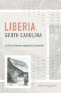 Liberia, South Carolina: An African American Appalachian Community