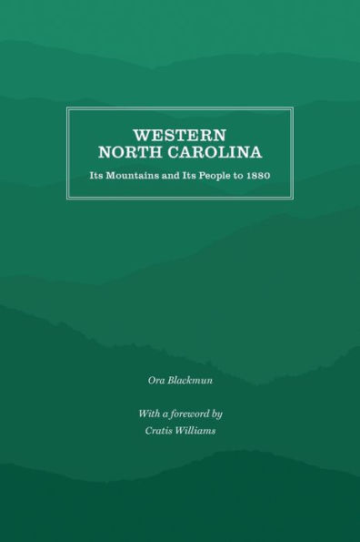 Western North Carolina: Its Mountains and Its People to 1880