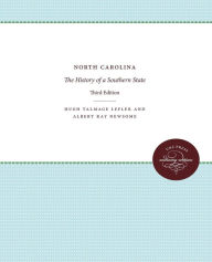 Title: North Carolina: The History of a Southern State, Author: Hugh Talmage Lefler