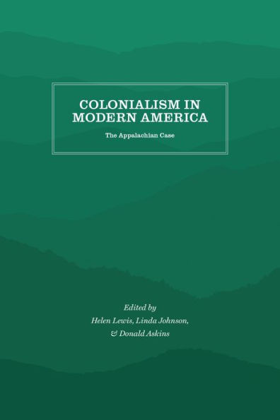 Colonialism in Modern America: The Appalachian Case