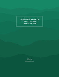 Title: Bibliography of Southern Appalachia, Author: Charlotte T. Ross