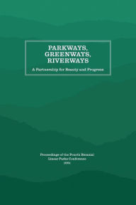 Title: Parkways, Greenways, Riverways: A Partnership for Beauty and Progress, Author: Appalachian Consortium Press