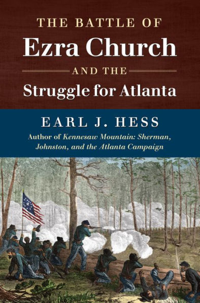 the Battle of Ezra Church and Struggle for Atlanta