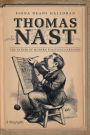 Thomas Nast: The Father of Modern Political Cartoons