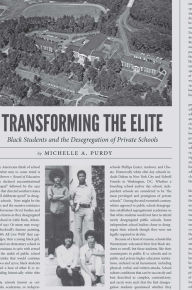 Title: Transforming the Elite: Black Students and the Desegregation of Private Schools, Author: Michelle A. Purdy