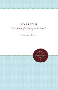 Title: Forsyth: The History of a County on the March, Author: Adelaide L. Fries