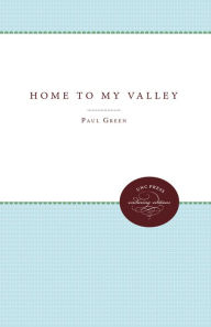 Title: Home to My Valley, Author: Paul Green