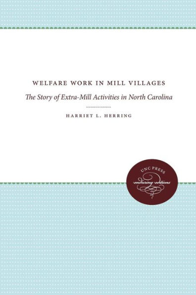 Welfare Work in Mill Villages: The Story of Extra-Mill Activities in North Carolina