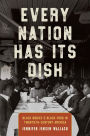 Every Nation Has Its Dish: Black Bodies and Black Food in Twentieth-Century America