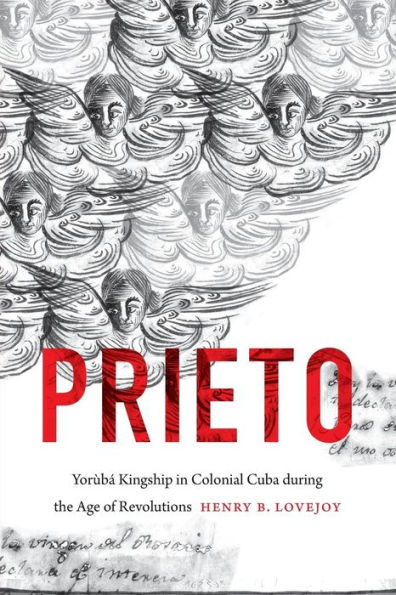 Prieto: Yorùbá Kingship Colonial Cuba during the Age of Revolutions