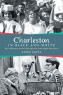 Charleston in Black and White: Race and Power in the South after the Civil Rights Movement