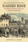 Reconstruction's Ragged Edge: The Politics of Postwar Life in the Southern Mountains