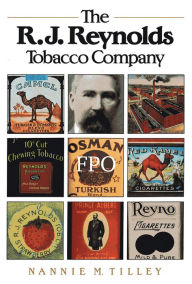 Title: The R. J. Reynolds Tobacco Company, Author: Nannie M. Tilley