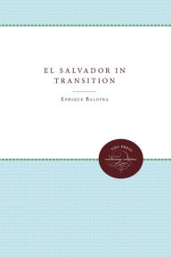 Title: El Salvador in Transition, Author: Enrique A. Baloyra