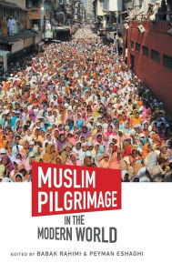 Title: Muslim Pilgrimage in the Modern World, Author: Babak Rahimi