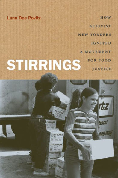Stirrings: How Activist New Yorkers Ignited a Movement for Food Justice