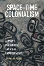 Space-Time Colonialism: Alaska's Indigenous and Asian Entanglements