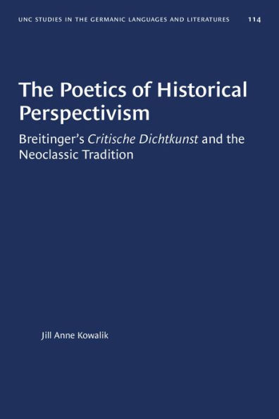 The Poetics of Historical Perspectivism: Breitinger's Critische Dichtkunst and the Neoclassic Tradition