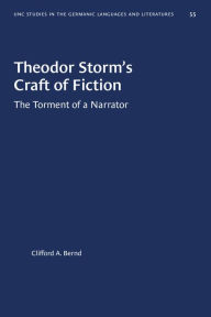 Title: Theodor Storm's Craft of Fiction: The Torment of a Narrator, Author: Clifford A. Bernd