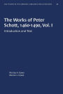 The Works of Peter Schott, 1460-1490, Vol. I: Introduction and Text