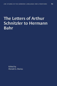 Title: The Letters of Arthur Schnitzler to Hermann Bahr: Edited, annotated, and with an Introduction, Author: Donald G. Daviau
